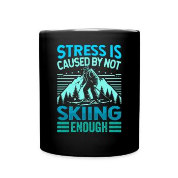 Ski Fahren Stress Is Caused By Not Skiing Enough - Tasse einfarbig - Schwarz - Vorne