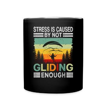 Stress Is Caused By Not Gliding Enough - Tasse einfarbig - Schwarz - Vorne