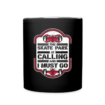 Skate Park Is Calling And I Must Go Skaterboy - Tasse einfarbig - Schwarz - Vorne