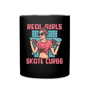 Real Girls Skate Curbs Skaterboy Skatepark Skater - Tasse einfarbig - Schwarz - Vorne