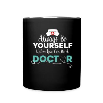 Funny Doctor - Always Be Yourself Unless You Can B - Tasse einfarbig - Schwarz - Vorne