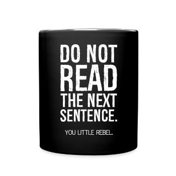 do not read the next sentence funny shirt - Mug uni - noir - Devant