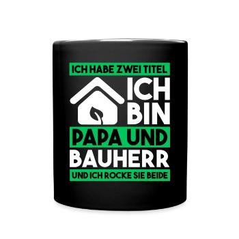 Papa und Bauherr Richtfest Ökologisches Bauen - Tasse einfarbig - Schwarz - Vorne