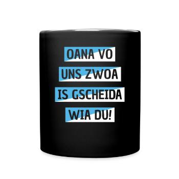Witzige Boarische Bayerische Oana Vo Uns Zwoa Is - Tasse einfarbig - Schwarz - Vorne
