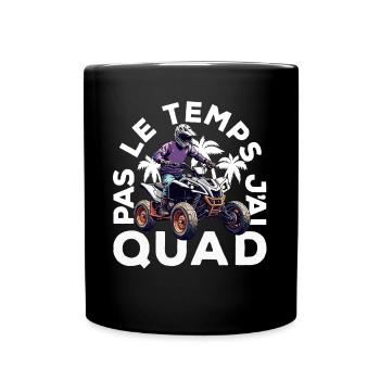 Pas Le Temps J'ai Quad - Mug uni - noir - Devant