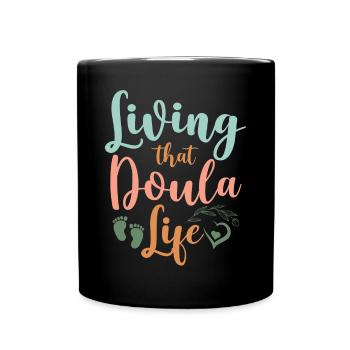 Doula Birth Worker Living That - Tasse einfarbig - Schwarz - Vorne