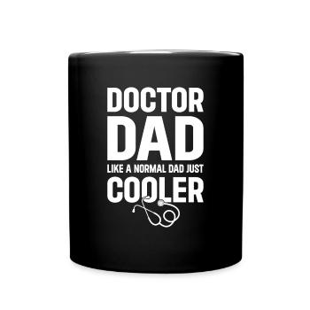 Doctor Dad Like A Normal Dad Just Cooler - Doctor - Tasse einfarbig - Schwarz - Vorne