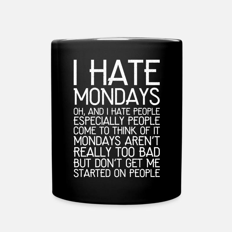I hate mondays funny shirt - Mug uni - noir