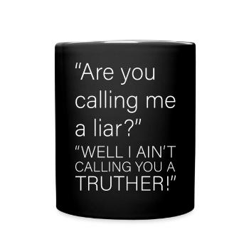 Are you calling me a lair funny shirt - Full Colour Mug - black - Front
