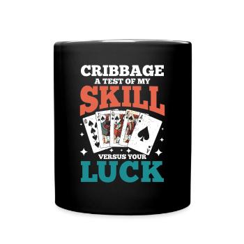 Cribbage A Test Of My Skill Versus Your Luck - Tasse einfarbig - Schwarz - Vorne