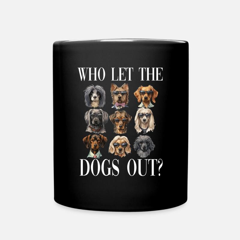 Wer hat die Hund rausgelassen für einen - Tasse einfarbig - Schwarz