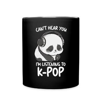 Can't Hear You I'm Listening Kpop Merchandise - Tasse einfarbig - Schwarz - Vorne