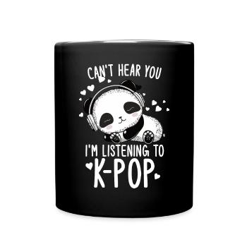 Can't Hear You I'm Listening Kpop Merchandise - Tasse einfarbig - Schwarz - Vorne