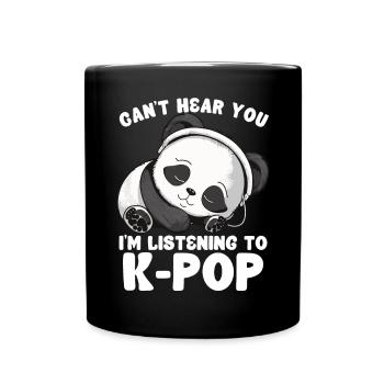 Can't Hear You I'm Listening Kpop Merchandise - Tasse einfarbig - Schwarz - Vorne