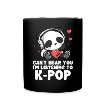 Can't Hear You I'm Listening Kpop Merchandise - Tasse einfarbig - Schwarz - Vorne