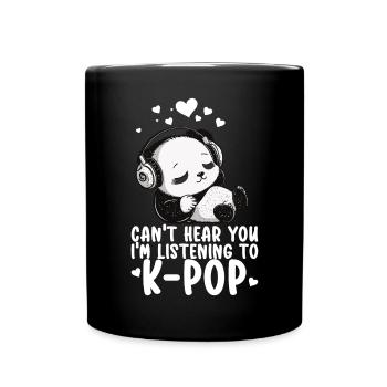 Can't Hear You I'm Listening Kpop Merchandise - Tasse einfarbig - Schwarz - Vorne