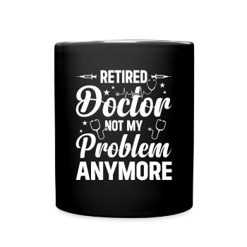 Médecin à la retraite Ce n’est plus mon problème - Retraité Do - Mug uni - noir - Devant