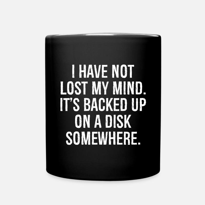 I have not lost my mind funny shirt - Full Colour Mug - black