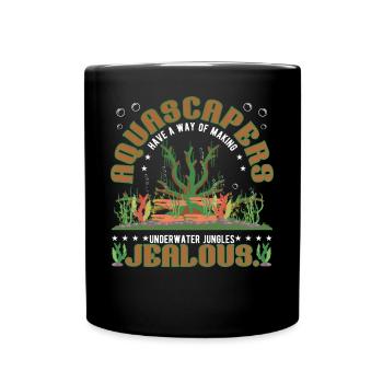 have a way of making underwater jungles jealous - Full Colour Mug - black - Front