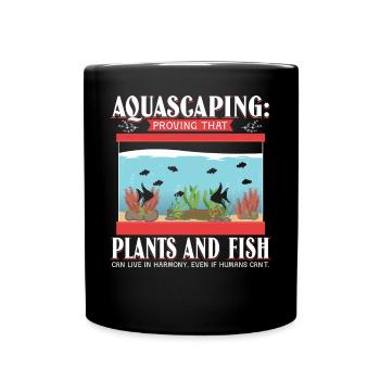 proving that plants and fish can live in harmony - Full Colour Mug - black - Front