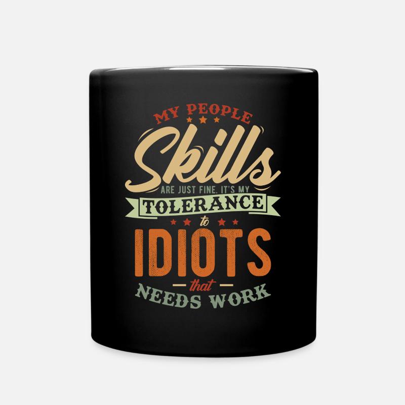 Mes compétences relationnelles sont très bonnes. C’est ma tolérance - Mug uni - noir
