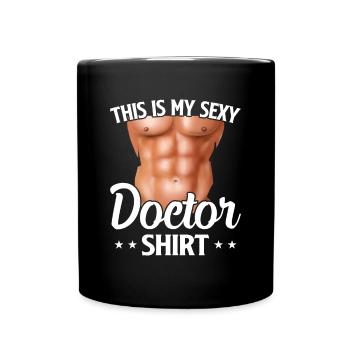 This Is My Sexy Doctor Shirt Funny Doctor Medical - Tasse einfarbig - Schwarz - Vorne