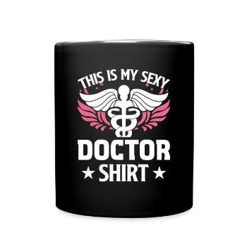 This Is My Sexy Doctor Shirt - Medical Humor - Tasse einfarbig - Schwarz - Vorne
