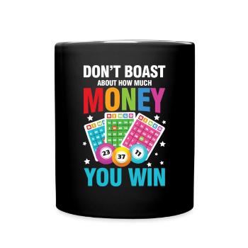 Don't Boast About How Much Money You Win - Tasse einfarbig - Schwarz - Vorne