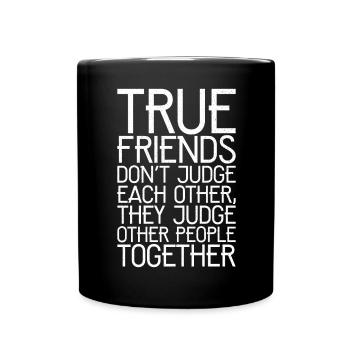 true friend don't judge each other funny shirt - Full Colour Mug - black - Front