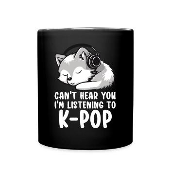 Je ne t’entends pas, j’écoute des produits Kpop - Mug uni - noir - Devant