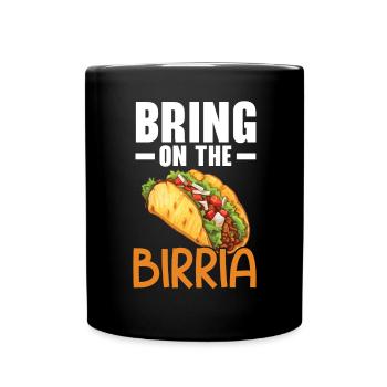 Birria Tacos Mexican Food Mexico Cuisine Foodie - Full Colour Mug - black - Front