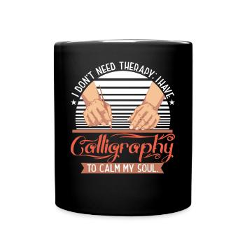 besoin d’une thérapie ; J’ai de la calligraphie pour calmer mon âme - Mug uni - noir - Devant