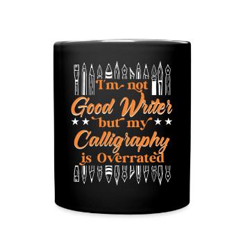pas bon écrivain mais ma calligraphie est exagérée - Mug uni - noir - Devant