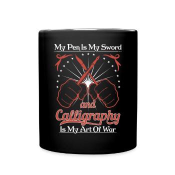 La plume est mon épée, et la calligraphie est mon art de la guerre. - Mug uni - noir - Devant