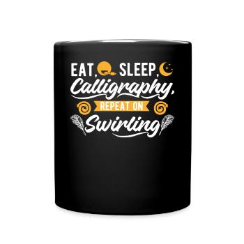 Essen. Sleep.Calligraphy , Wiederholung beim Wirbeln - Tasse einfarbig - Schwarz - Vorne