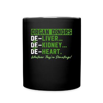 Organ Donor Organ Transplant Organ Donation - Full Colour Mug - black - Front