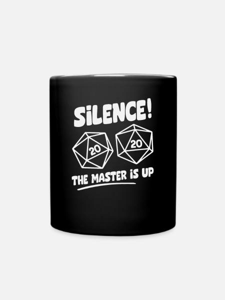 Silence! The Master Is Up D20 Würfel - Tasse einfarbig - Schwarz
