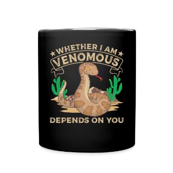 Ob ich giftig bin, hängt von dir ab - Tasse einfarbig - Schwarz - Vorne