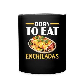 Enchilada Lover Mexican Food Mexico Cuisine Foodie - Full Colour Mug - black - Front