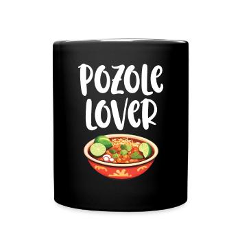 Pozole Lover Mexican Food Mexico Cuisine Foodie - Full Colour Mug - black - Front