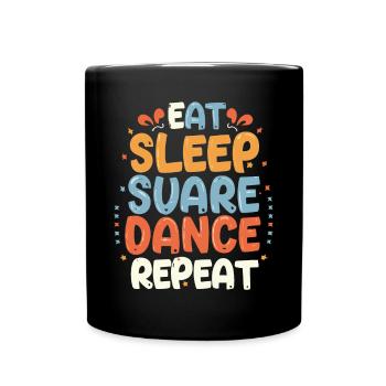 Eat Sleep Square Dance Repeat - Full Colour Mug - black - Front