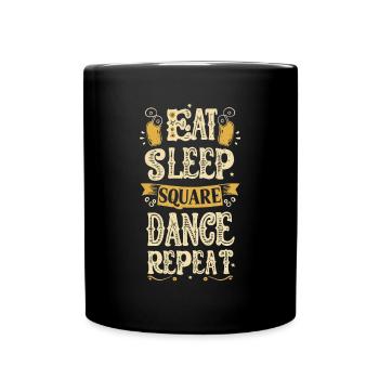 Eat Sleep Square Dance Repeat - Full Colour Mug - black - Front