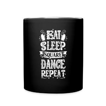 Eat Sleep Square Dance Repeat - Full Colour Mug - black - Front