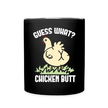 Funny Guess What? Chicken Butt! - Full Colour Mug - black - Front