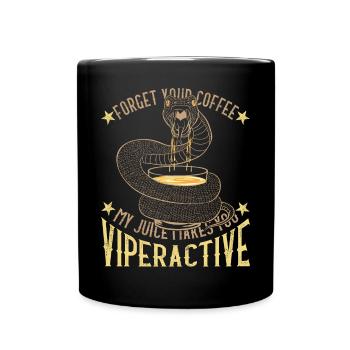 Vergiss deinen Kaffee, mein Saft macht dich viperaktiv - Tasse einfarbig - Schwarz - Vorne