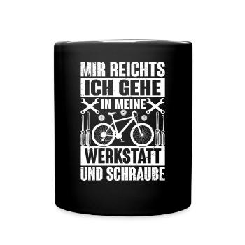 Mir Reichts! Ich Geh In Meine Werkstatt Schrauben - Tasse einfarbig - Schwarz - Vorne