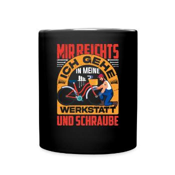 Mir Reichts! Ich Geh In Meine Werkstatt Schrauben - Tasse einfarbig - Schwarz - Vorne