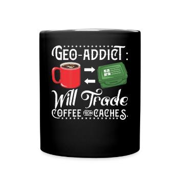 Geo-süchtig: Tauscht Kaffee gegen Caches. - Tasse einfarbig - Schwarz - Vorne