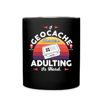 Ich geocache, weil das Erwachsenwerden schwer ist. - Tasse einfarbig - Schwarz - Vorne