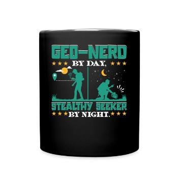Tagsüber Geo-Nerd, nachts heimlicher Sucher. - Tasse einfarbig - Schwarz - Vorne